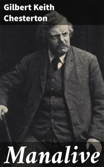 Manalive, Gilbert Keith Chesterton - Ebook - 4064066406189
