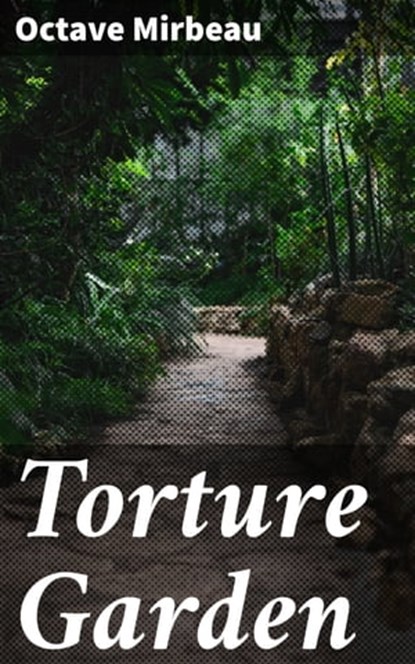 Torture Garden, Octave Mirbeau - Ebook - 4064066410544