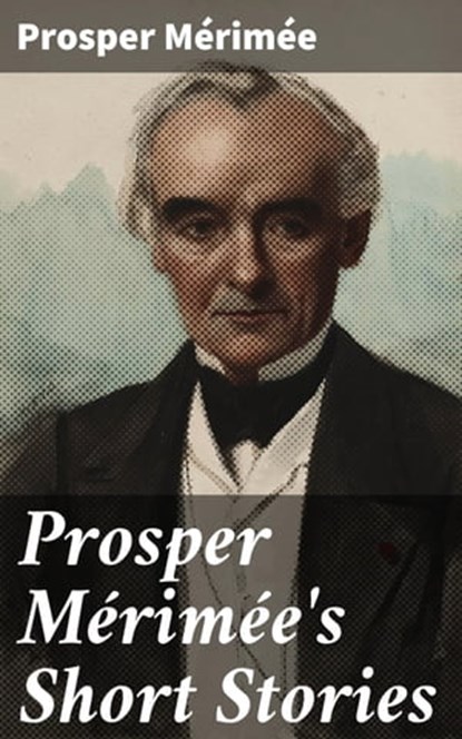 Prosper Mérimée's Short Stories, Prosper Mérimée - Ebook - 4064066424824
