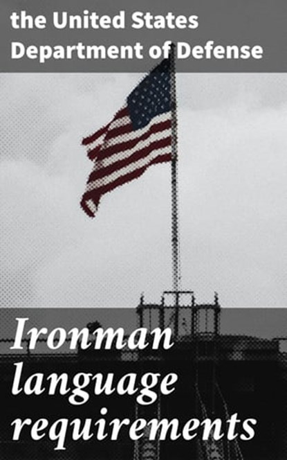 Ironman language requirements, the United States Department of Defense - Ebook - 4064066433260
