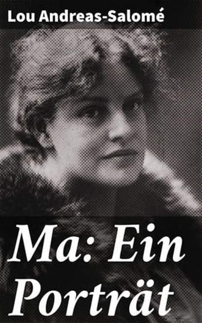 Ma: Ein Porträt, Lou Andreas-Salomé - Ebook - 4064066433321