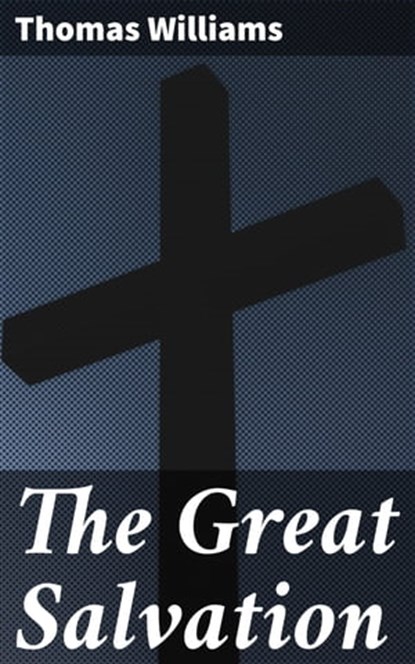 The Great Salvation, Thomas Williams ; Shane Easton - Ebook - 4064066433628