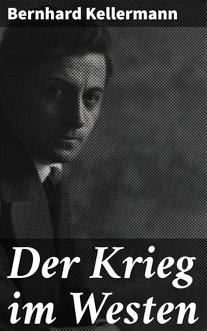 Der Krieg im Westen, Bernhard Kellermann - Ebook - 4064066436292