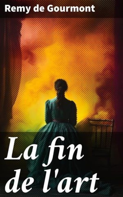 La fin de l'art, Remy de Gourmont - Ebook - 4064066440220