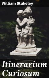 Itinerarium Curiosum - William Stukeley - 4064066443146