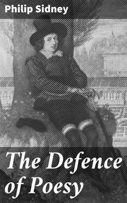 The Defence of Poesy, Philip Sidney ; Dylan McAllister - Ebook - 4064066455385