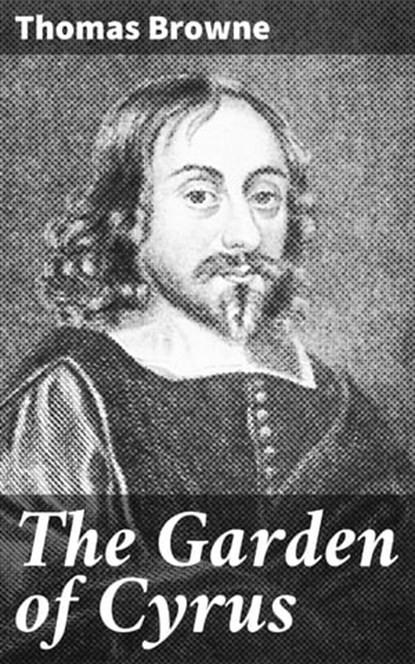 The Garden of Cyrus, Thomas Browne - Ebook - 4064066457136