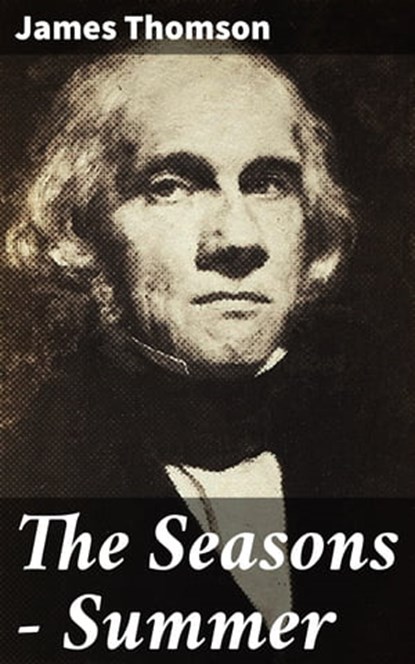 The Seasons — Summer, James Thomson - Ebook - 4064066459222