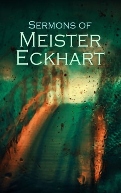 Sermons of Meister Eckhart, Meister Eckhart - Ebook - 4064066460778