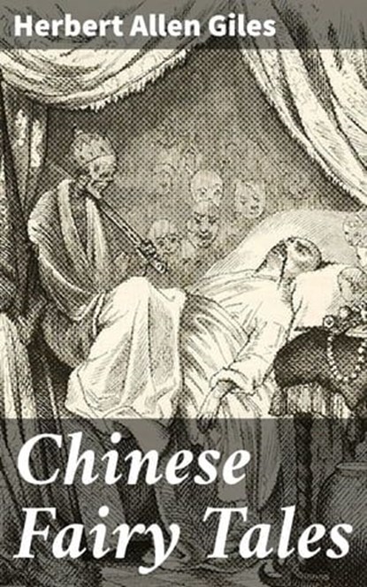 Chinese Fairy Tales, Herbert Allen Giles ; Liam Hightower - Ebook - 4064066462420
