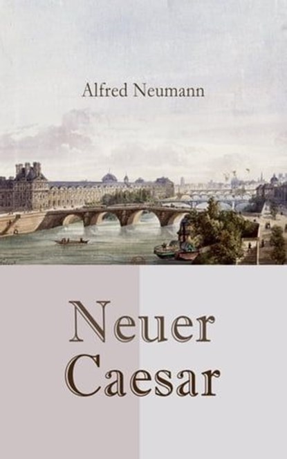Neuer Caesar, Alfred Neumann - Ebook - 4064066462598