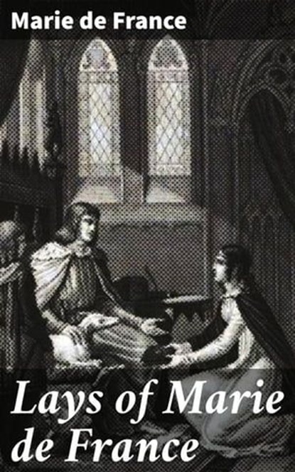 Lays of Marie de France, Marie de France - Ebook - 4064066462819