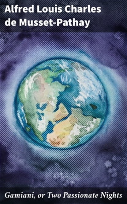 Gamiani, or Two Passionate Nights, Alfred Louis Charles de Musset-Pathay - Ebook - 4064066463236