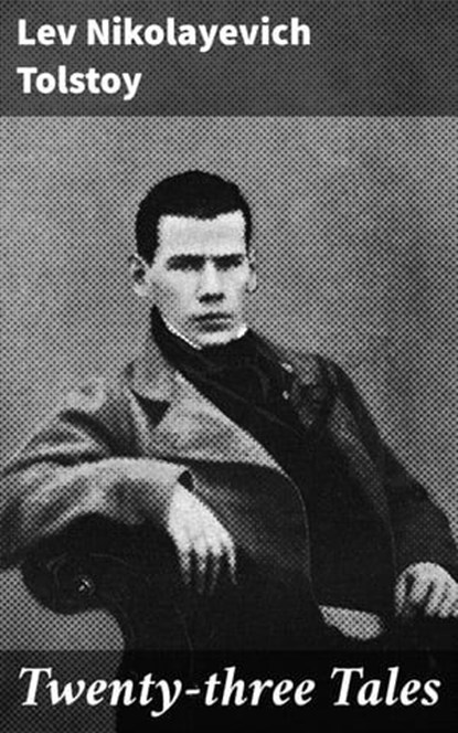 Twenty-three Tales, Lev Nikolayevich Tolstoy - Ebook - 4064066463243