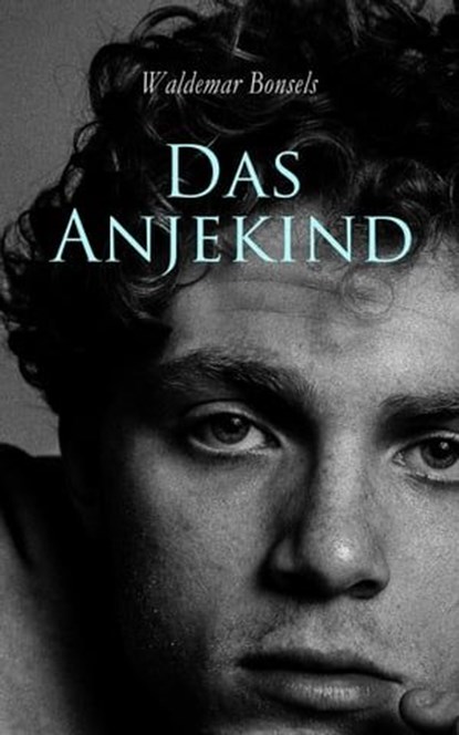 Das Anjekind, Waldemar Bonsels - Ebook - 4064066464004