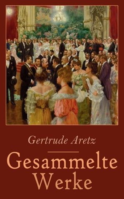 Gesammelte Werke, Gertrude Aretz - Ebook - 4064066498832