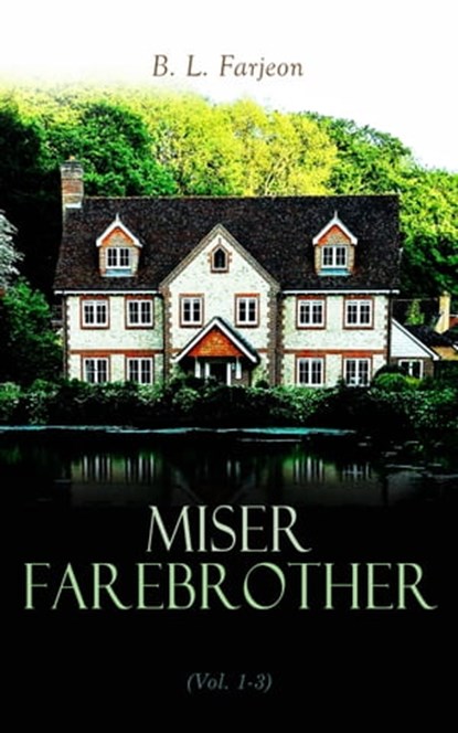 Miser Farebrother (Vol. 1-3), B. L. Farjeon - Ebook - 4064066499891