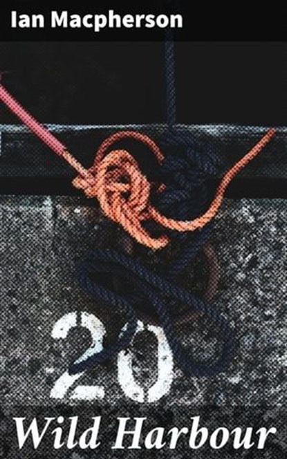 Wild Harbour, Ian Macpherson ; Noah Sterling - Ebook - 4066338050786