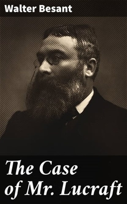 The Case of Mr Lucraft, Walter Besant - Ebook - 4066338051288