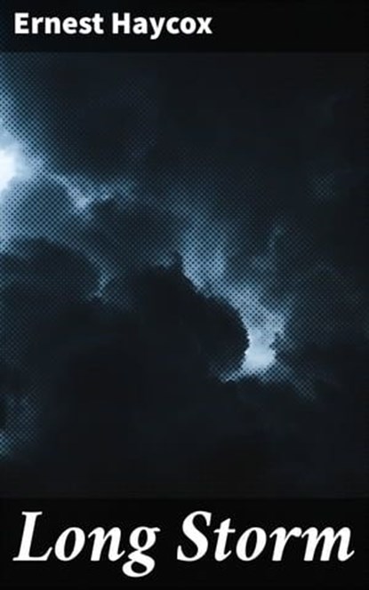 Long Storm, Ernest Haycox - Ebook - 4066338075338