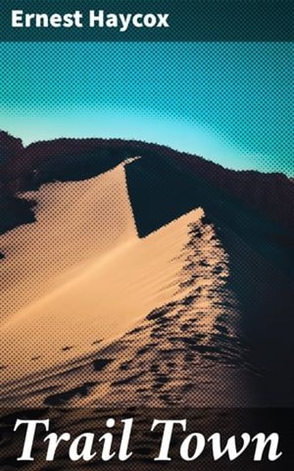 Trail Town, Ernest Haycox - Ebook - 4066338075550