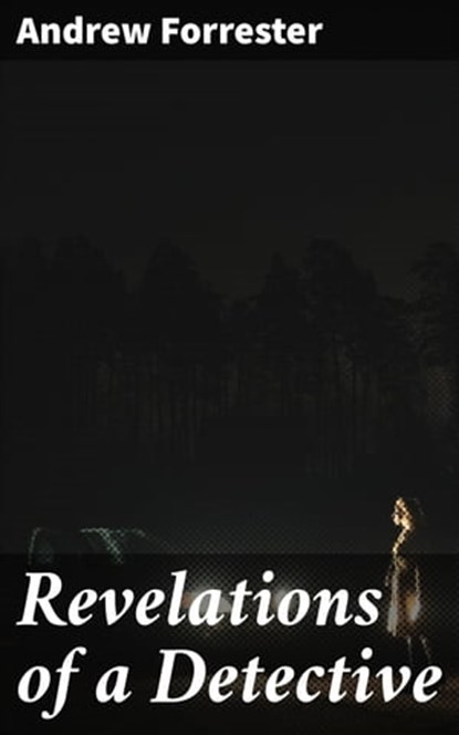 Revelations of a Detective, Andrew Forrester - Ebook - 4066338080325