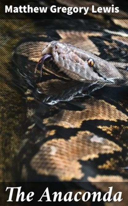 The Anaconda, Matthew Gregory Lewis ; Vanessa Winslow - Ebook - 4066338084132