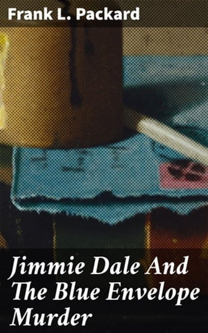 Jimmie Dale And The Blue Envelope Murder, Frank L. Packard - Ebook - 4066338089229