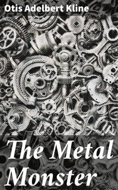The Metal Monster, Otis Adelbert Kline - Ebook - 4066338089380