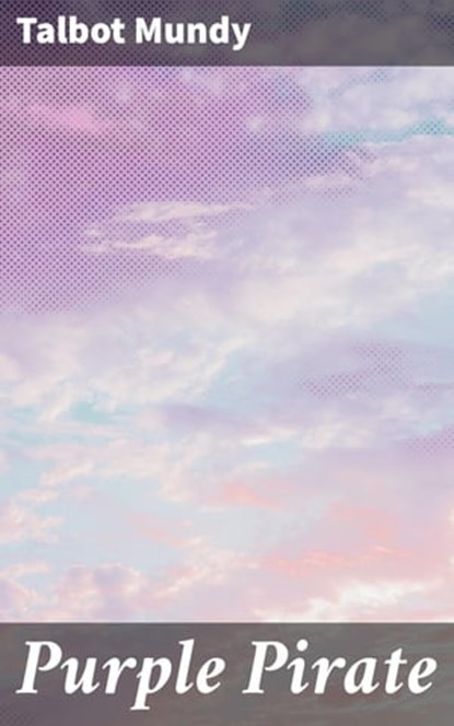 Purple Pirate, Talbot Mundy - Ebook - 4066338093066