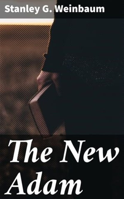 The New Adam, Stanley G. Weinbaum - Ebook - 4066338098610