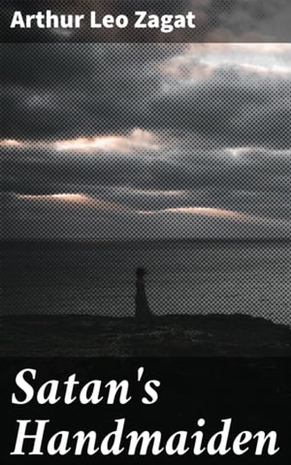 Satan's Handmaiden, Arthur Leo Zagat - Ebook - 4066338100795