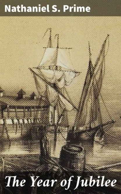 The Year of Jubilee, Nathaniel S. Prime ; Chloe Fields - Ebook - 4066338108654