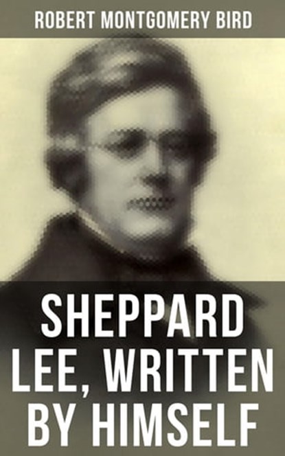 Sheppard Lee, Written by Himself, Robert Montgomery Bird - Ebook - 4066338112613