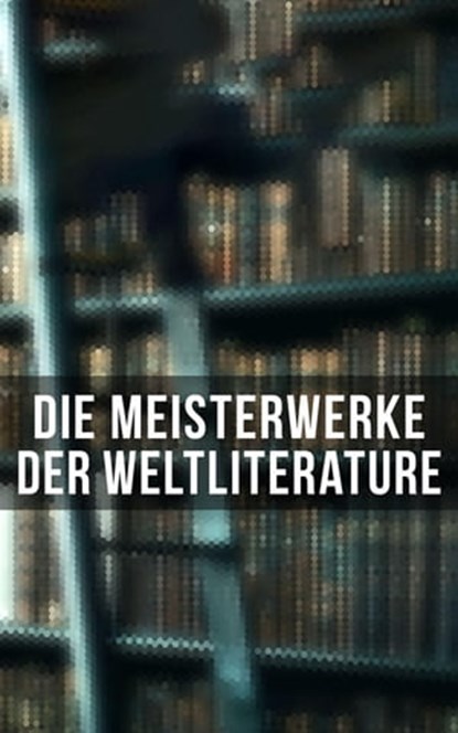 Die Meisterwerke der Weltliterature, Franz Kafka ; Fjodor Michailowitsch Dostojewski ; Rumi ; Platon ; Tacitus ; Homer ; Sigmund Freud ; Friedrich Nietzsche ; Oswald Spengler ; Alfred Adler ; Marcus Aurelius ; Arthur Schopenhauer ; Walt Whitman ; Joseph Conrad ; Robert Louis Stevenson ; Karl - Ebook - 4066338114266