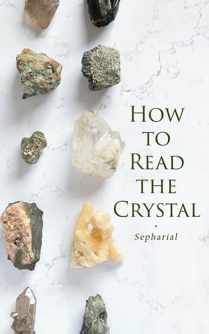 How to Read the Crystal, Sepharial - Ebook - 4066338119162