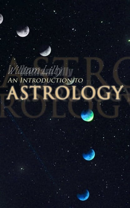 An Introduction to Astrology, William Lilly - Ebook - 4066338119193