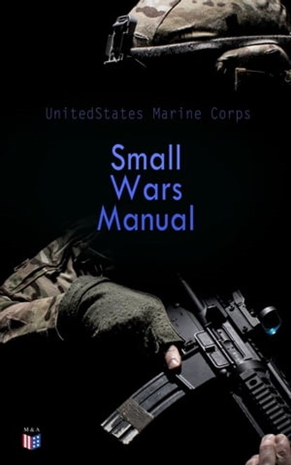 Small Wars Manual, United States Marine Corps - Ebook - 4066338119292
