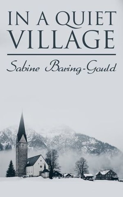 In a Quiet Village, Sabine Baring-Gould - Ebook - 4066338119469