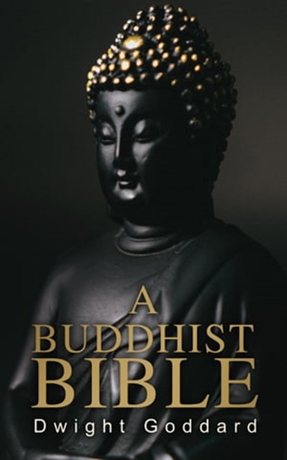 A Buddhist Bible, Dwight Goddard - Ebook - 4066338119797