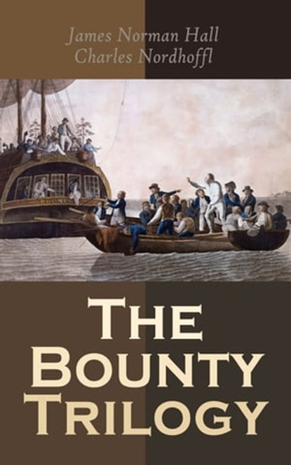 The Bounty Trilogy, James Norman Hall ; Charles Nordhoff - Ebook - 4066338120021