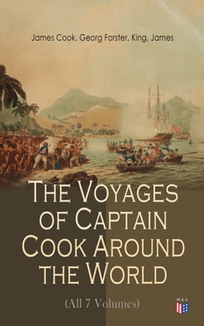 The Voyages of Captain Cook Around the World (All 7 Volumes), James Cook ; Georg Forster ; James King - Ebook - 4066338121905