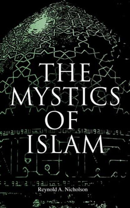 The Mystics of Islam, Reynold A. Nicholson - Ebook - 4066338122360