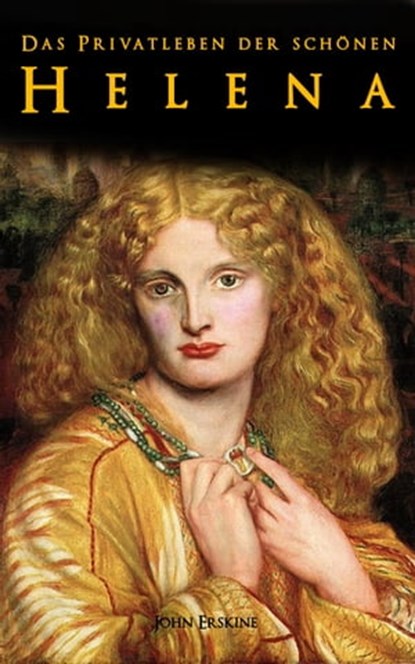 Das Privatleben der schönen Helena, John Erskine - Ebook - 4066338123176