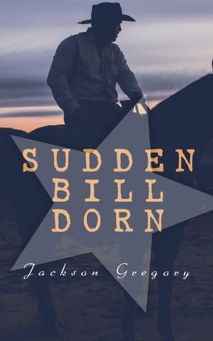 Sudden Bill Dorn, Jackson Gregory - Ebook - 4066338123473