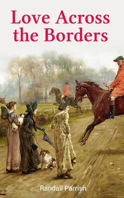 Love Across the Borders, Randall Parrish - Ebook - 4066338125323