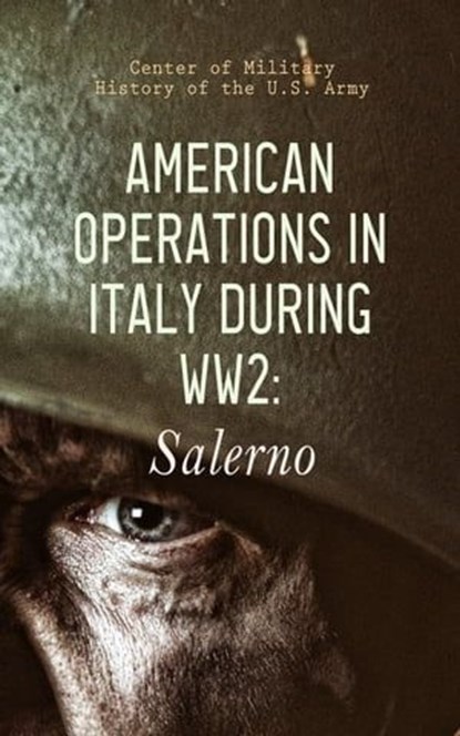 American Operations in Italy during WW2: Salerno, Center of Military History of the U.S. Army - Ebook - 4066338126078