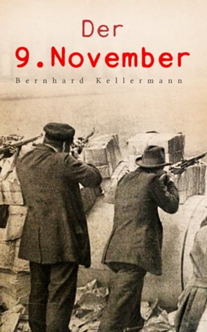 Der 9. November, Bernhard Kellermann - Ebook - 4066338127099