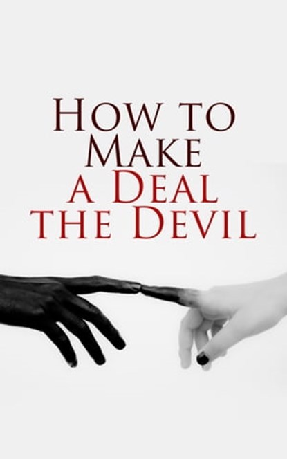 Let's Make a Deal… With the Devil!, Robert Louis Stevenson ; Mark Twain ; Johann Wolfgang von Goethe ; Marie Corelli ; Leonid Andreyev ; Louisa May Alcott ; Washington Irving ; Matthew Gregory Lewis ; Oscar Wilde ; E. T. A. Hoffmann ; William Makepeace Thackeray ; Nikolai Gógol - Ebook - 4066338127464