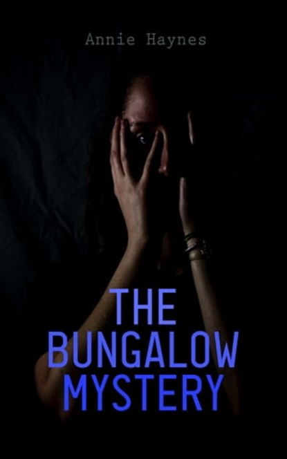 The Bungalow Mystery, Annie Haynes - Ebook - 4066338127785